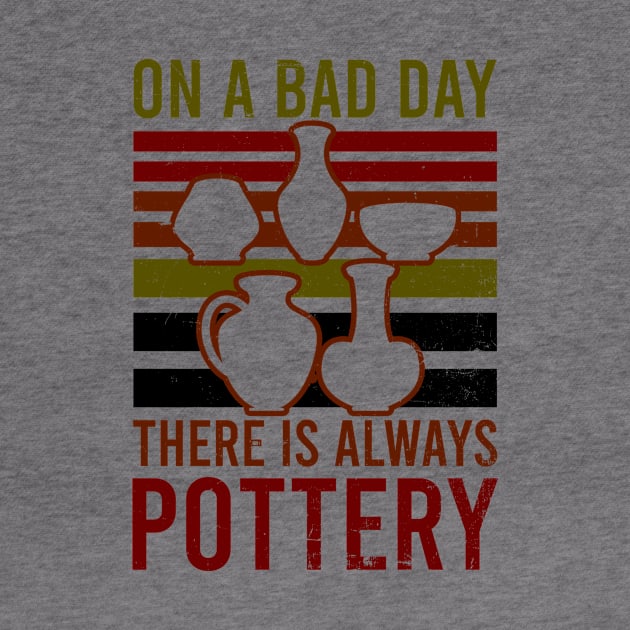 Potter Shirt | On Bad Day There Is Always Pottery by Gawkclothing